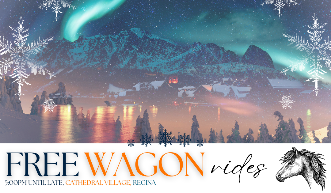 Free wagon rides. 5:00PM until late, Cathedral Village, Regina